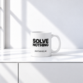 SOLVE NOTHING™ White Coffee Mug (11 oz) | Antiwhelm™